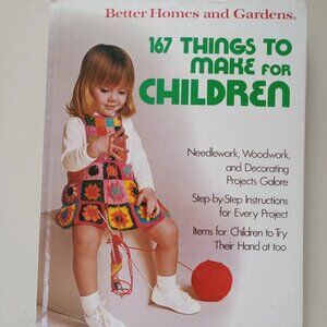 167 Things to Make for Children Better Homes and Gardens 1975